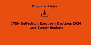 ITEM Reflections: European Elections 2024 and Border Regions
