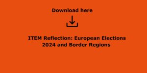 ITEM Reflection European Elections 2024 and border regions